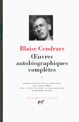 Oeuvres Autobiographiques Complete tome I [Bibliotheque de la Pleiade] (French Edition) (9782070113910) by Blaise Cendrars; Henriette Jelinek