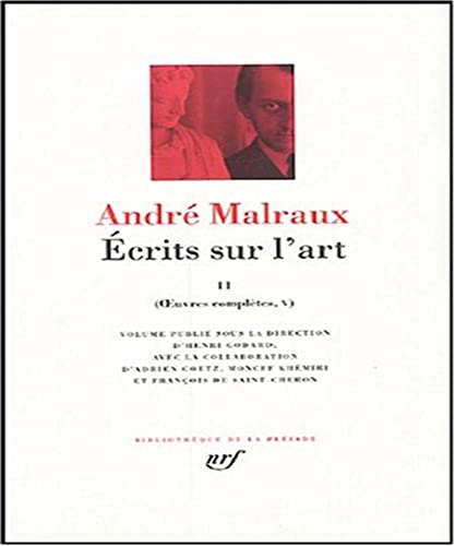 Ecrits sur l'Art Volume 2 (French Edition) (Bibliotheque de la Pleiade) (9782070114009) by Andre Malraux