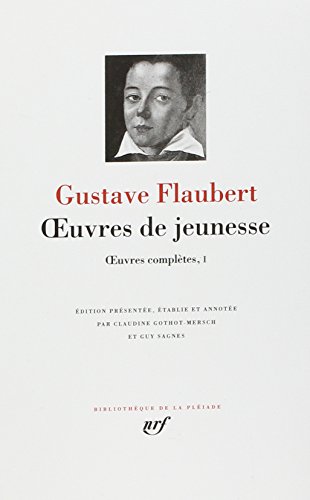 Beispielbild fr Gustave Flaubert, Oeuvres compltes tome 1 : Oeuvres de jeunesse zum Verkauf von medimops