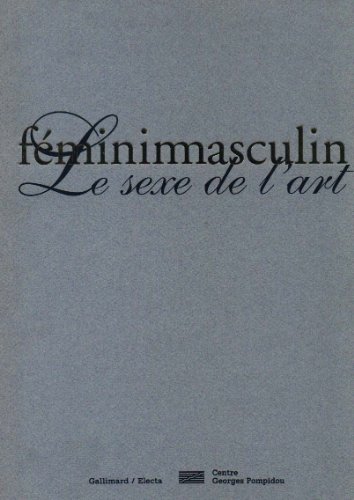 Beispielbild fr Fminimasculin, : Le Sexe De L'art : Exposition, Paris, Centre National D'art Et De Culture Georges zum Verkauf von RECYCLIVRE