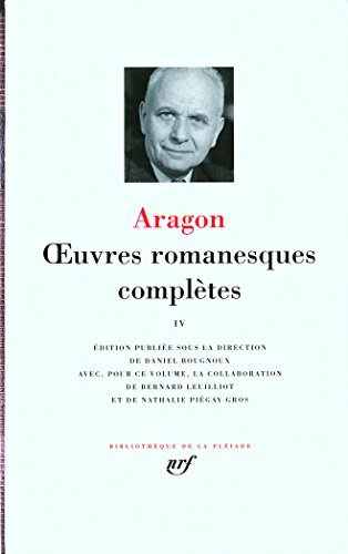 Oeuvres Romanesques Completes 4 - (bibliotheque de la Pleiade) (French Edition) (9782070115303) by Louis Aragon