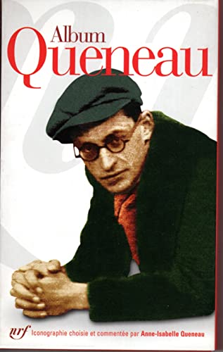 9782070115433: Album Raymond Queneau Iconographie Choisie Et Commente: ICONOGRAPHIE COMMENTEE