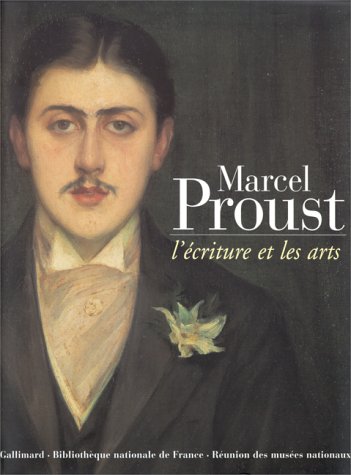 9782070116355: Marcel Proust: L'écriture et les arts