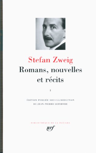 Romans, Recits et Nouvelles Tome 1 (Bibliotheque de la Pleiade) (French Edition) (9782070116768) by Stefan Zweig