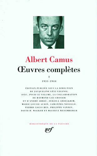 Oeuvres complètes / Albert Camus. 1. Oeuvres complètes. 1931-1944. Volume : I - Camus, Albert