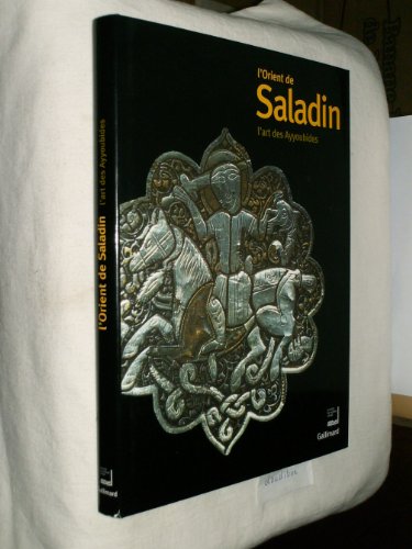 Beispielbild fr L'Orient de Saladin: L'art des Ayyoubides zum Verkauf von Gallix