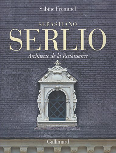 9782070117215: Sebastiano Serlio: Architecte de la Renaissance