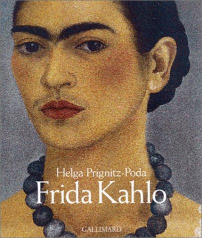 Imagen de archivo de Frida Kahlo Prignitz-Poda, Helga; Mly, Josie et Weinzorn, Catherine a la venta por MaxiBooks