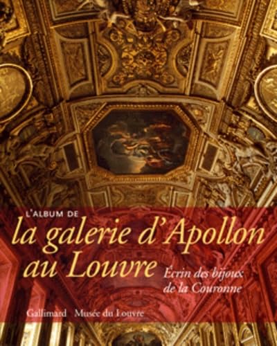 Stock image for L'album de la galerie d'Apollon au Louvre : Ecrin des bijoux de la Couronne for sale by medimops