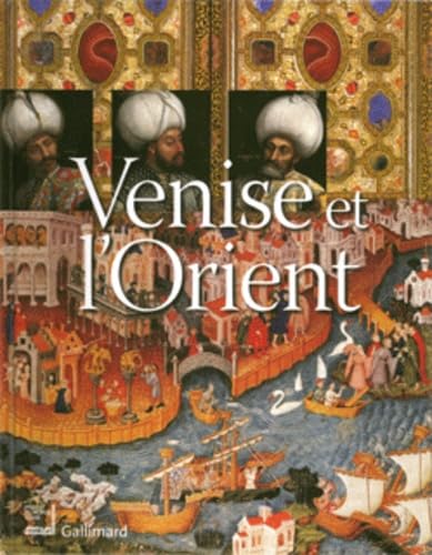 9782070118168: Venise et l'Orient: (828-1797)