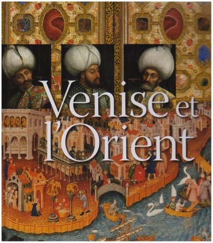 Stock image for Venise et l'Orient, 828-1797 for sale by Mullen Books, ABAA