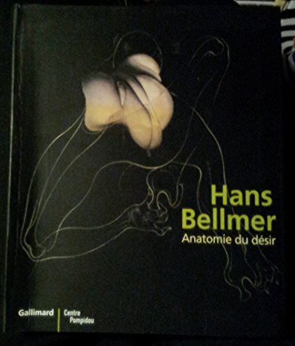 9782070118410: Hans Bellmer: Anatomie du dsir