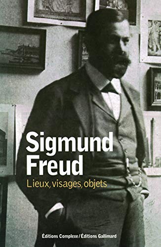 Beispielbild fr Sigmund Freud: Lieux, visages, objets zum Verkauf von medimops