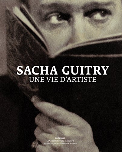 9782070118984: Sacha Guitry: Une vie d'artiste