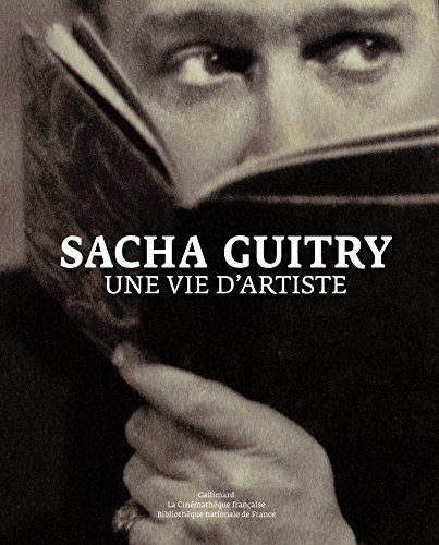 Stock image for Sacha Guitry : Une Vie D'artiste for sale by RECYCLIVRE