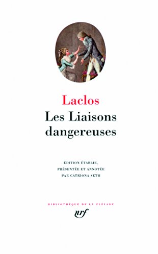Les Liaisons Dangereuses (French Edition) (Bibliotheque de la Pleiade) (9782070119370) by Choderlos De Laclos