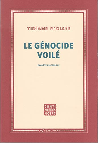 Le génocide voilé: Enquête historique (French Edition) - N'Diaye, Tidiane