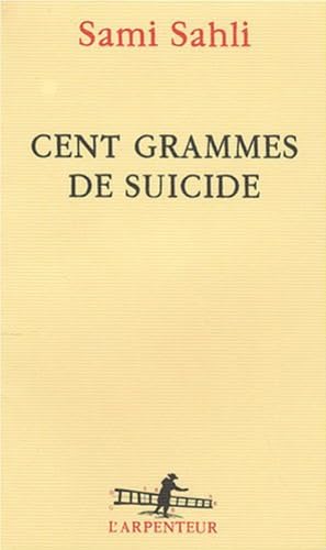 Beispielbild fr Cent grammes de suicide zum Verkauf von Gallix