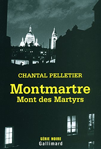 Montmartre, Mont des Martyrs (9782070120635) by Pelletier, Chantal