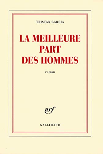 Imagen de archivo de La meilleure part des hommes-Prix de Flore 2008 (French Edition) a la venta por Better World Books