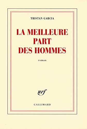 Stock image for La meilleure part des hommes-Prix de Flore 2008 (French Edition) for sale by Better World Books