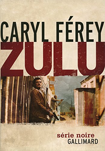 Zulu : Grand Prix des Lectrices de ELLE 2009 - Caryl Ferey