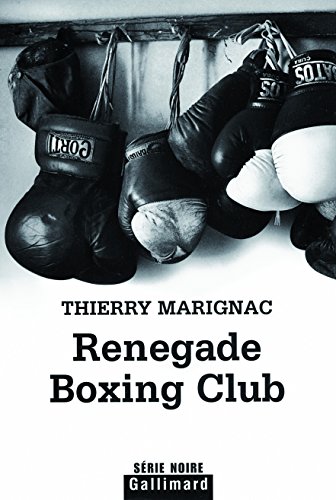 Renegade Boxing Club (9782070121038) by Marignac, Thierry