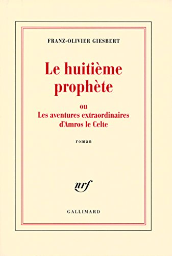 9782070121496: Le huitime prophte ou Les aventures extraordinaires d'Amros le Celte