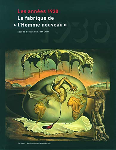 Les annees 1930: La fabrique de " L'homme nouveau " (French Edition) (9782070121557) by Jean Clair; Collectif