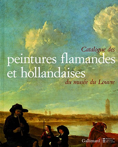 CATALOGUE DES PEINTURES FLAMANDES ET HOLLANDAISES DU MUSEE DU LOUVRE (LIVRES D'ART) (9782070122172) by Jacques Foucart