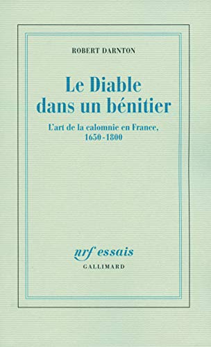 9782070122202: Le Diable dans un bnitier: L'art de la calomnie en France, 1650-1800