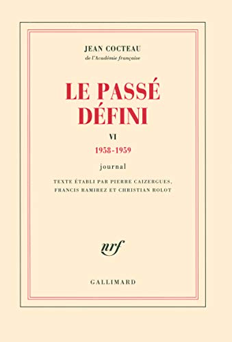 le passé défini t.6 ; journal 1958-1959 - Cocteau, Jean