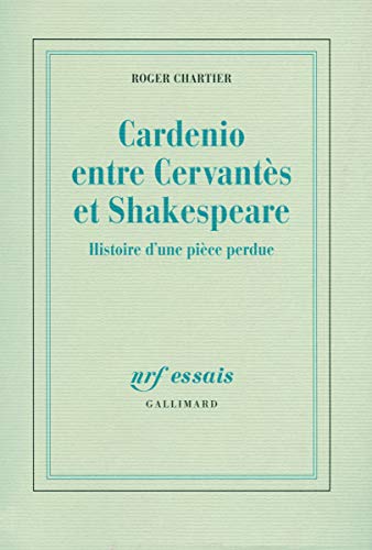 Beispielbild fr Cardenio entre Cervants et Shakespeare: Histoire d'une pice perdue zum Verkauf von Gallix