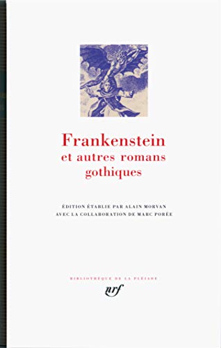Beispielbild fr Frankenstein et autres romans gothiques - Frankenstein and Other Gothic Tales - [ Bibliotheque de la Pleiade ] en francais (French Edition) zum Verkauf von Gallix