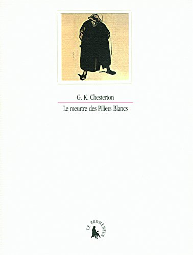 Le meurtre des Piliers Blancs et autres textes (9782070124831) by Chesterton, Gilbert Keith