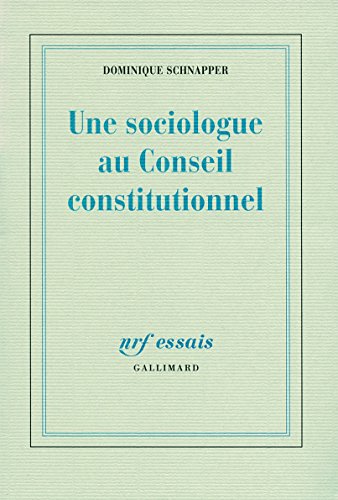 Une sociologue au Conseil Constitutionnel (9782070125708) by Schnapper, Dominique