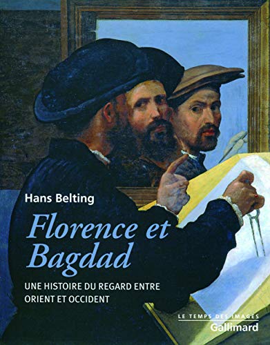 9782070126422: Florence et Bagdad: Une histoire du regard entre orient et occident