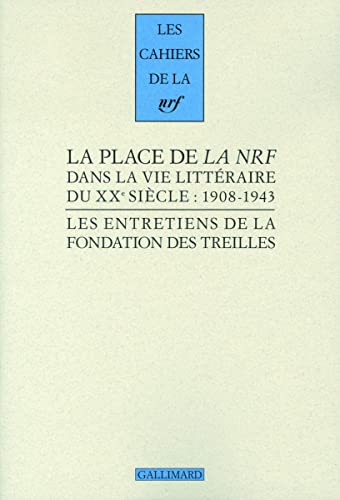 9782070127030: La place de La NRF dans la vie littraire du XXᵉ sicle: (1908-1943)
