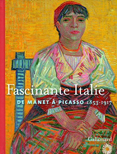 Imagen de archivo de Fascinante Italie : De Manet  Picasso, 1853-1917 a la venta por RECYCLIVRE