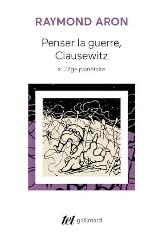 Penser la guerre, Clausewitz: L'Ã¢ge planÃ©taire (2) (9782070127665) by Aron, Raymond