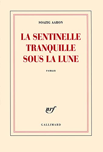 Beispielbild fr La sentinelle tranquille sous la lune [Paperback] Aaron,Soazig zum Verkauf von LIVREAUTRESORSAS