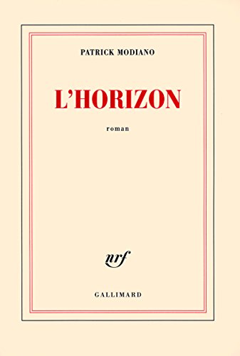 Stock image for L'horizon ; Prix Nobel 2014 ; [ edition Gallimard Blanche ] (French Edition) for sale by ThriftBooks-Atlanta