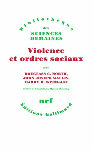Imagen de archivo de Violence et ordres sociaux: Un cadre conceptuel pour interprter l'histoire de l'humanit a la venta por Gallix