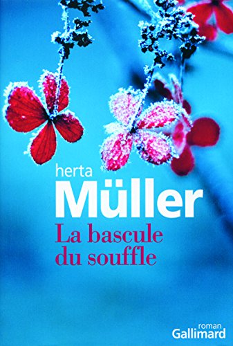 La bascule du souffle - Herta Müller