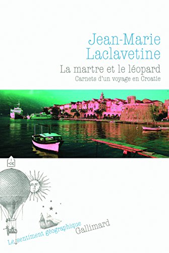Stock image for La martre et le lopard: Carnets d'un voyage en Croatie for sale by Ammareal