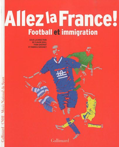 Beispielbild fr Allez la France !: Football et immigration zum Verkauf von Gallix