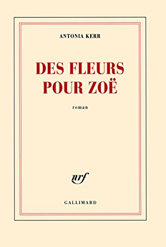 Beispielbild fr Des fleurs pour Zoë Kerr,Antonia zum Verkauf von LIVREAUTRESORSAS