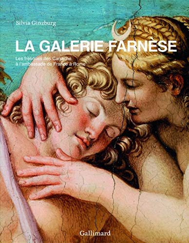 9782070130849: La Galerie Farnse: Les fresques des Carrache  l'ambassade de France  Rome