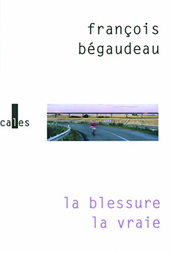 Stock image for La blessure la vraie (French Edition) for sale by Better World Books: West