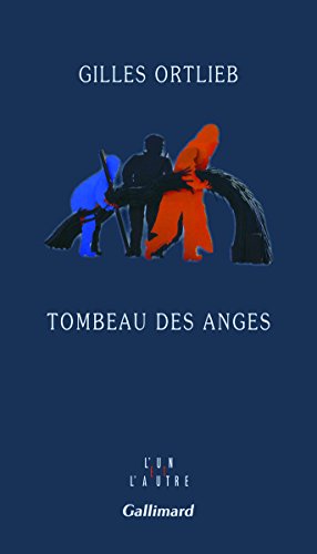 Tombeau des anges (9782070131921) by Ortlieb, Gilles